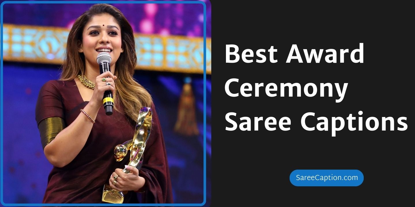 Best Award Ceremony Saree Captions
