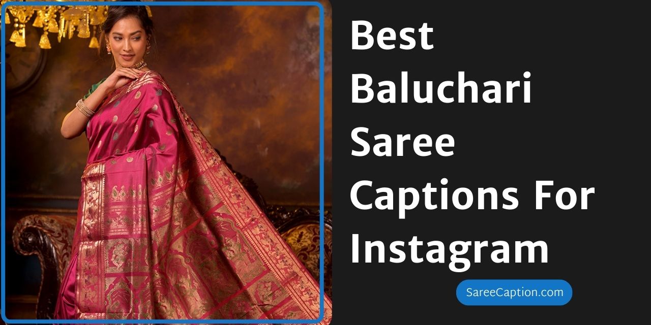 Best Baluchari Saree Captions For Instagram