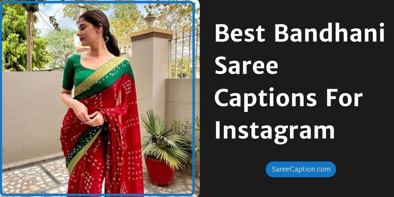 Best Bandhani Saree Captions For Instagram