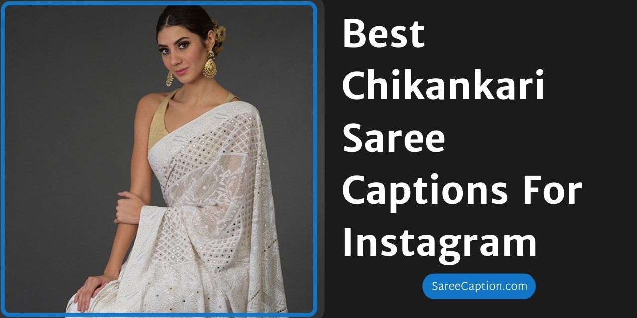 Best Chikankari Saree Captions For Instagram
