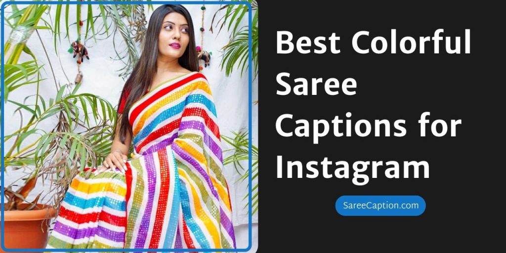 Best Colorful Saree Captions for Instagram