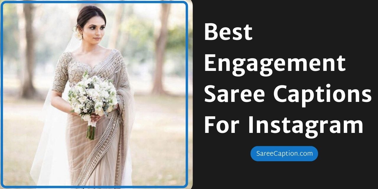 Best Engagement Saree Captions For Instagram