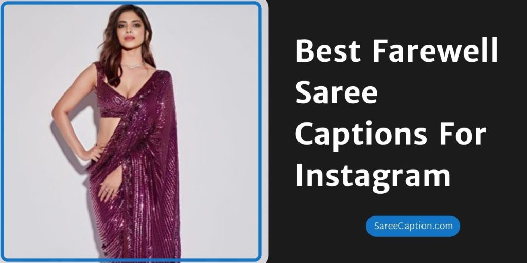 Best Farewell Saree Captions For Instagram