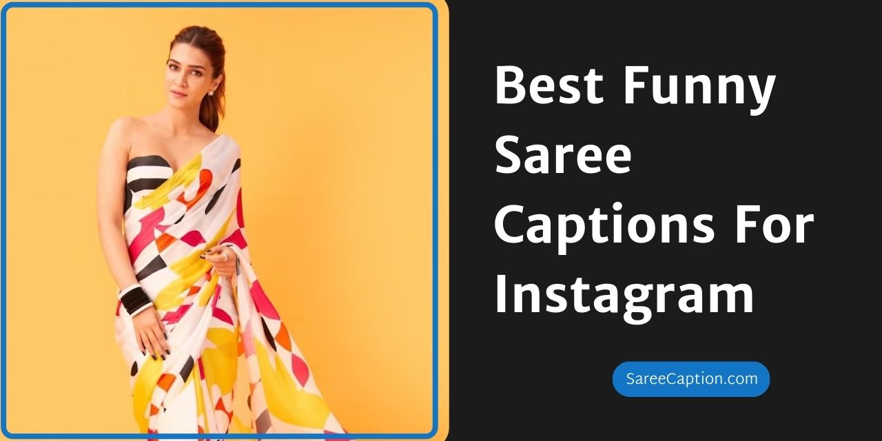 Best Funny Saree Captions For Instagram