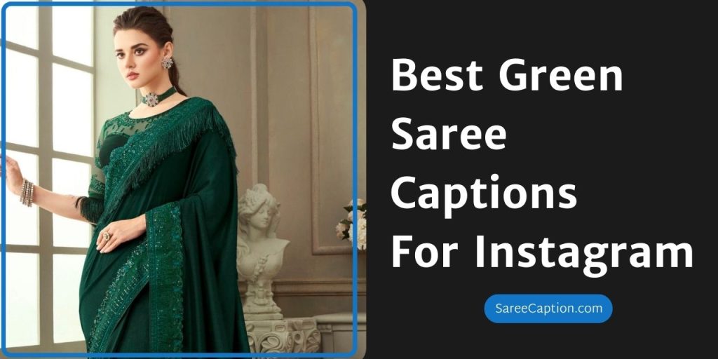 Best Green Saree Captions For Instagram