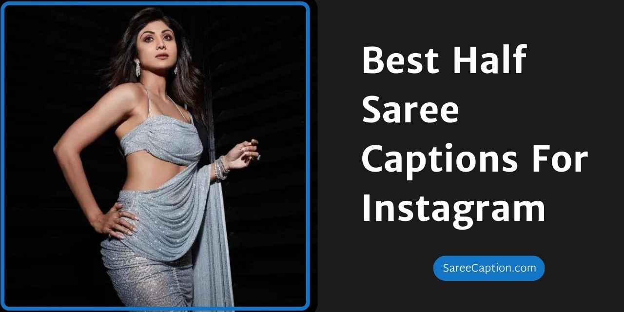 Best Half Saree Captions For Instagram