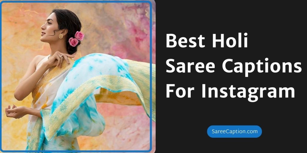 Best Holi Saree Captions For Instagram