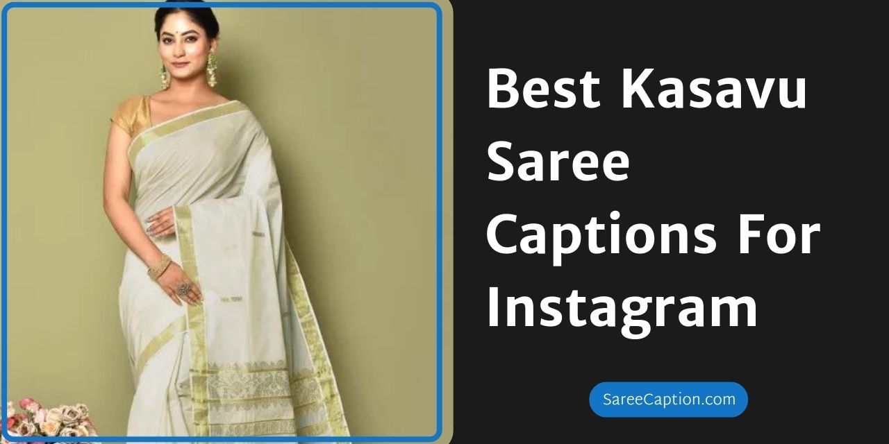 Best Kasavu Saree Captions For Instagram