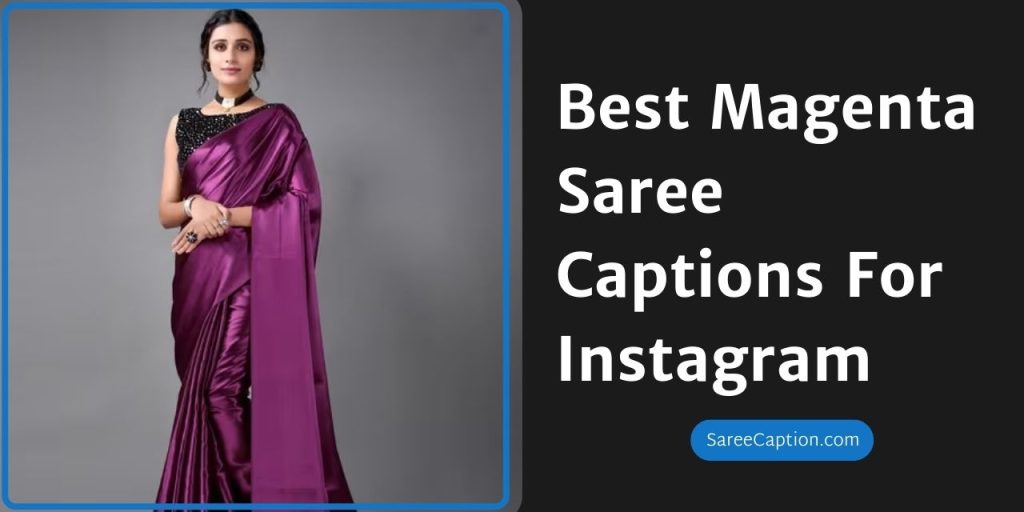 Best Magenta Saree Caption For Instagram