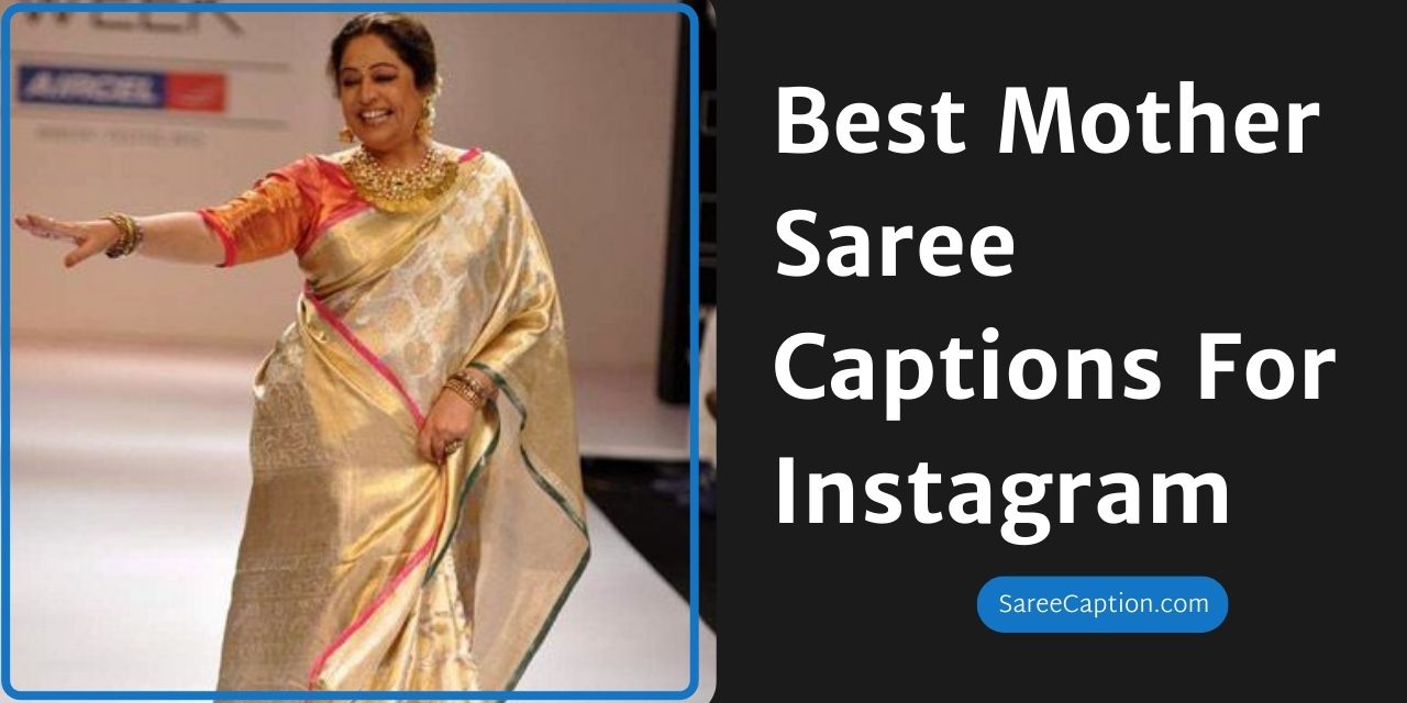 Best Mother Saree Captions For Instagram