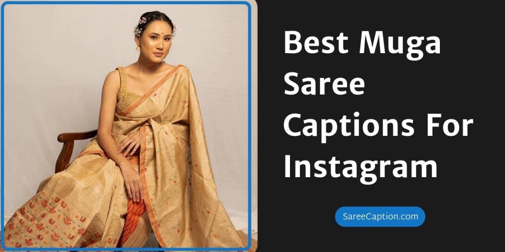 Best Muga Saree Captions For Instagram
