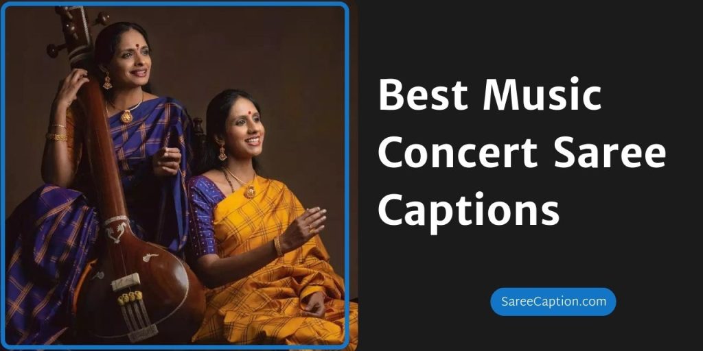 Best Music Concert Saree Captions
