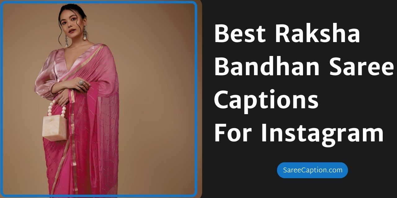Best Raksha Bandhan Saree Captions For Instagram