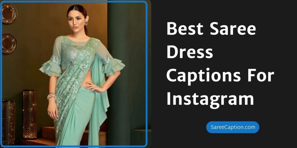 Best Saree Dress Captions For Instagram