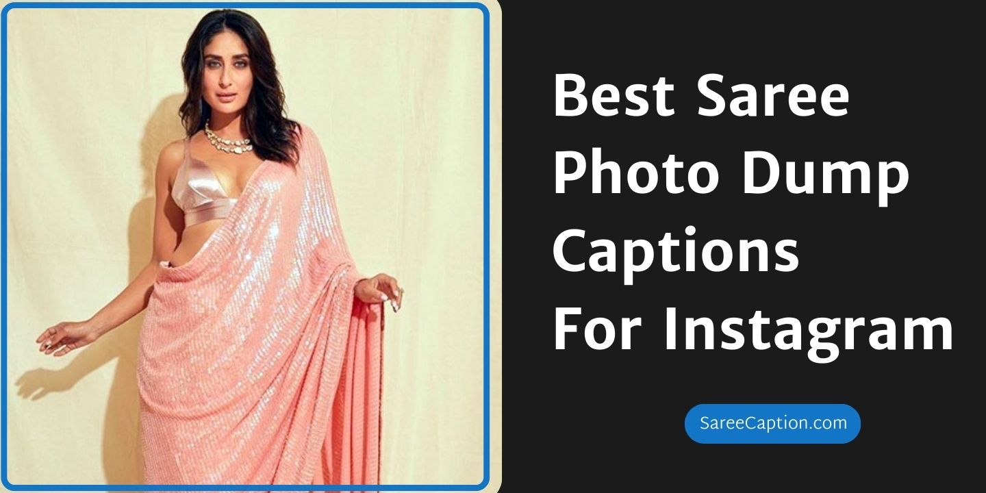 Best Saree Photo Dump Captions For Instagram