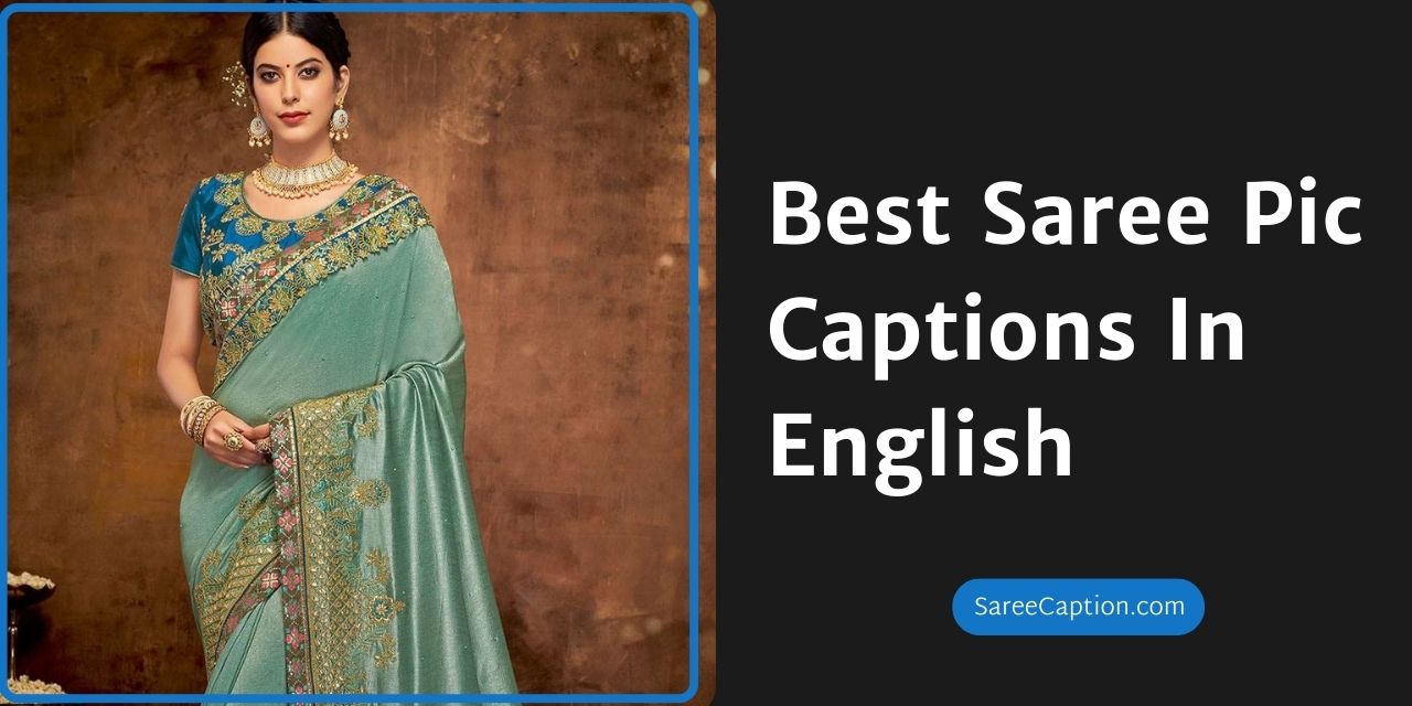Best Saree Pic Captions In English