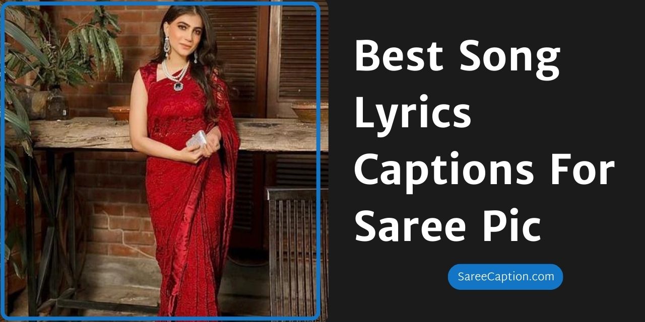 Best Song Lyrics Captions For Saree Pic