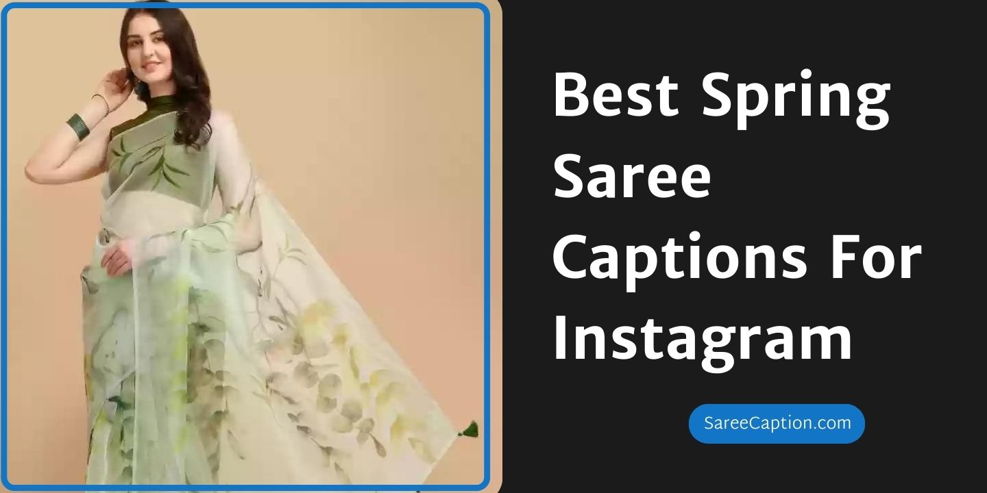 Best Spring Saree Captions For Instagram