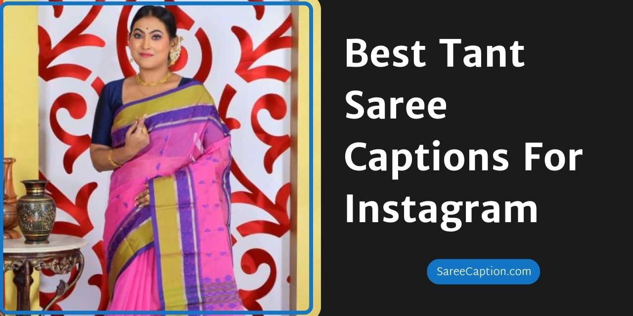 Best Tant Saree Captions For Instagram
