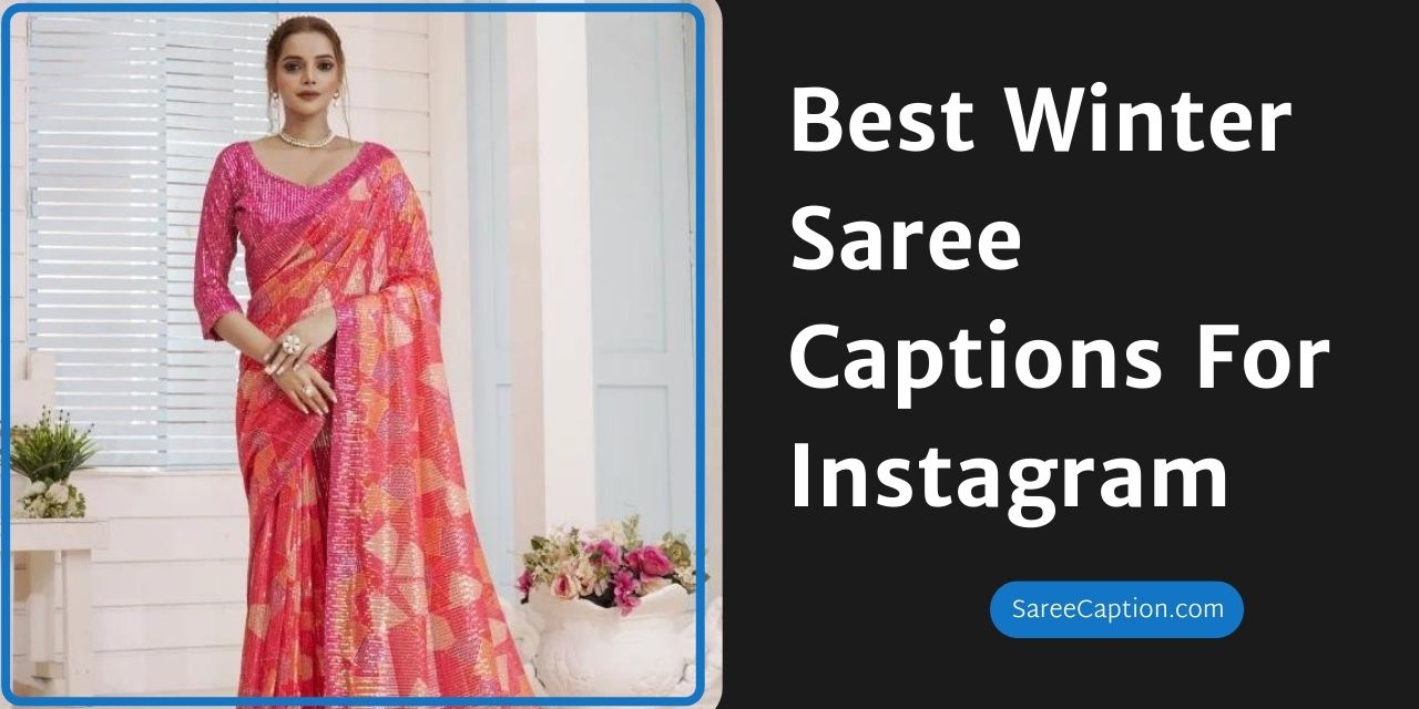 Best Winter Saree Captions For Instagram