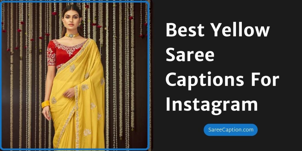Best Yellow Saree Captions For Instagram