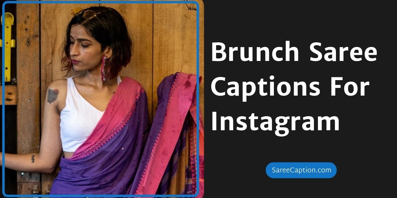 Brunch Saree Captions For Instagram