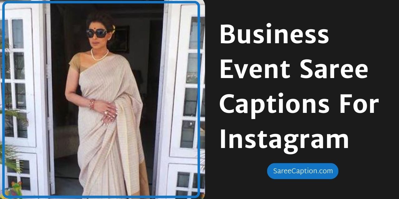 Business Event Saree Captions For Instagram