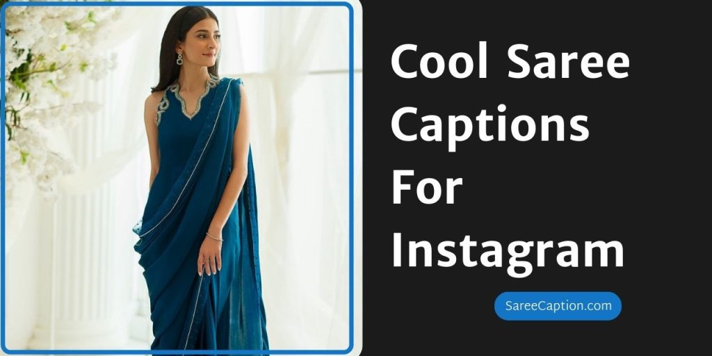 Cool Saree Captions For Instagram