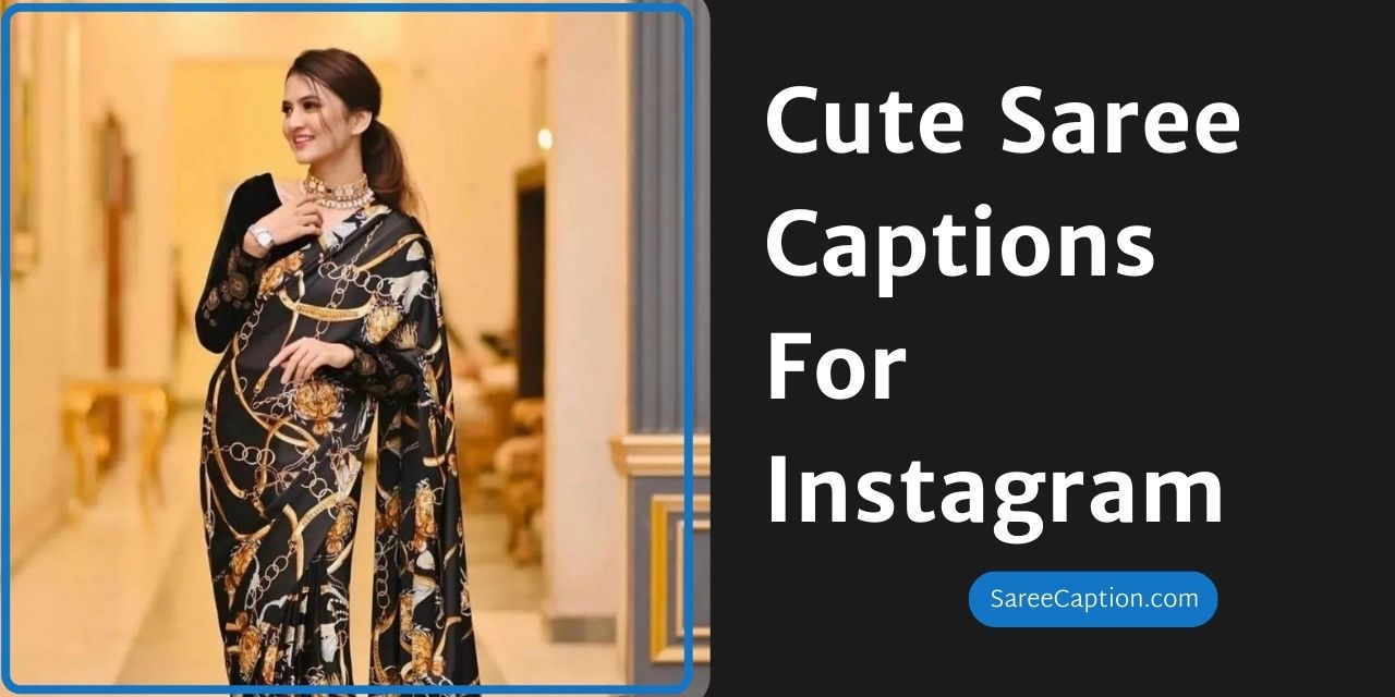 Cute Saree Captions for Instagram