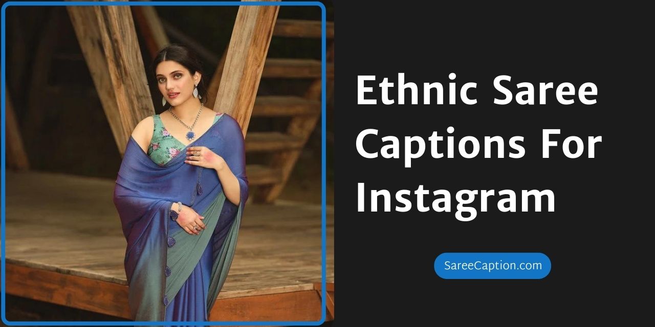 Ethnic Saree Captions For Instagram