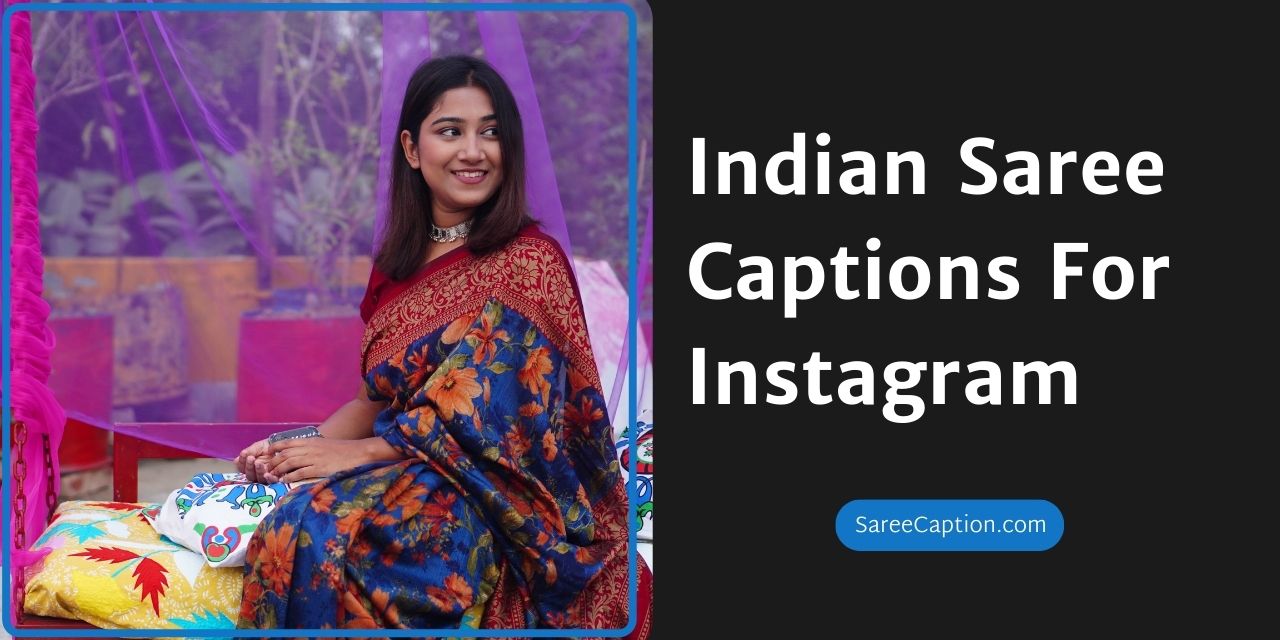 Indian Saree Captions For Instagram