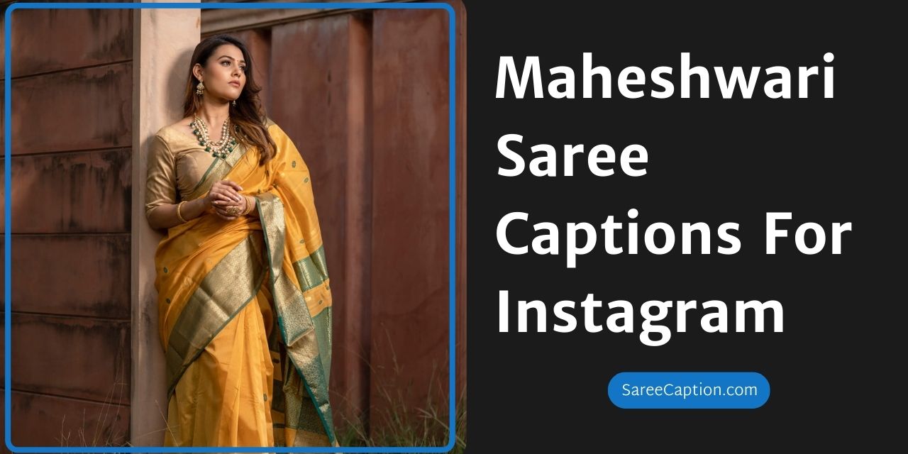 Maheshwari Saree Captions For Instagram