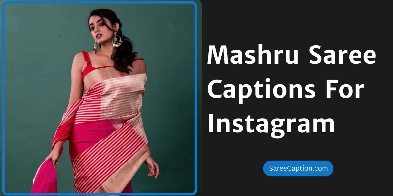 Mashru Saree Captions For Instagram