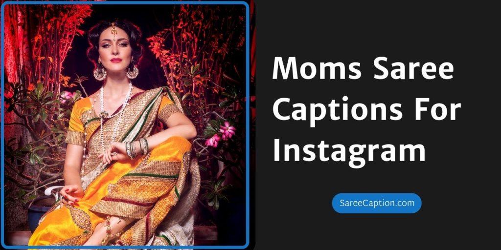 Moms Saree Captions For Instagram