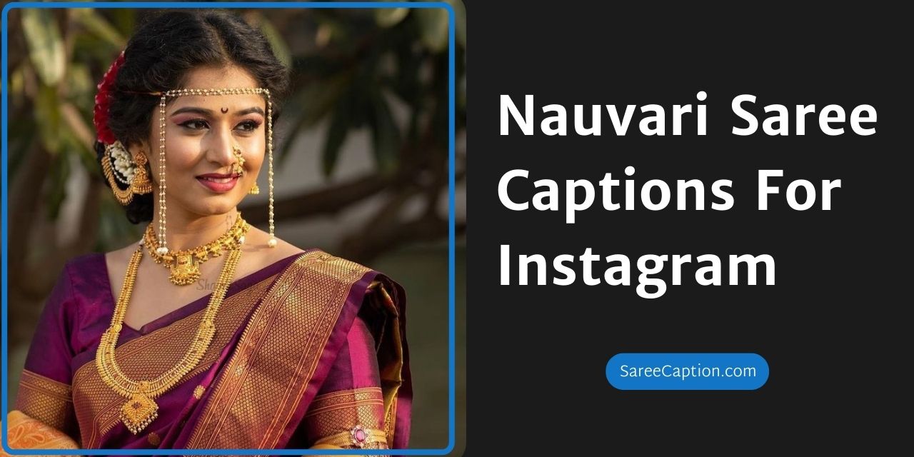 Nauvari Saree Captions For Instagram