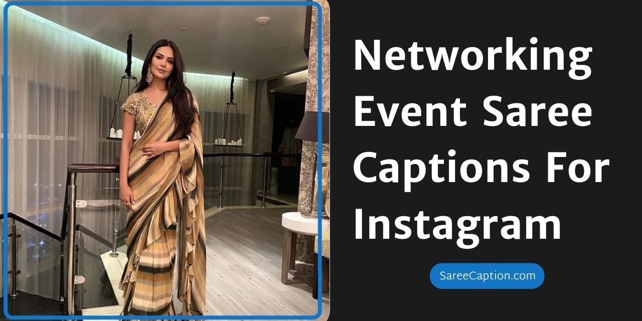 Networking Event Saree Captions For Instagram
