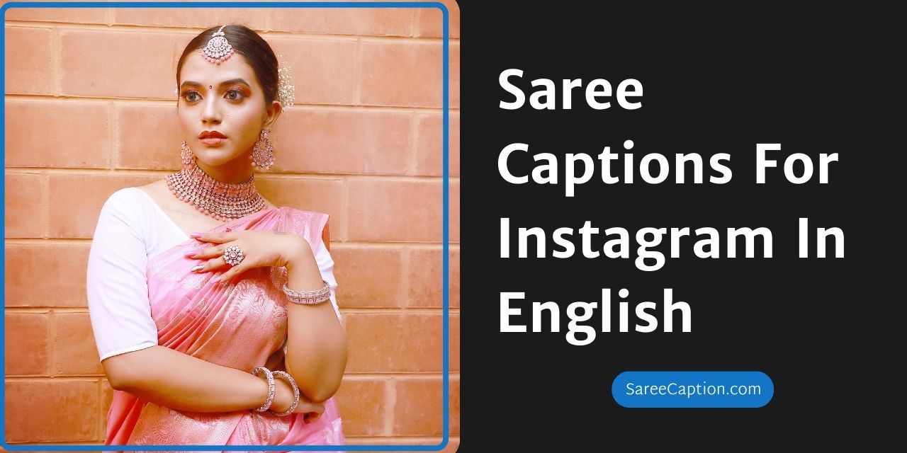 Saree Captions For Instagram In English