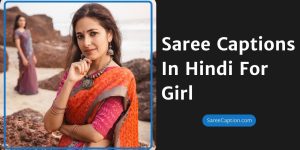 Saree Captions In Hindi For Girl