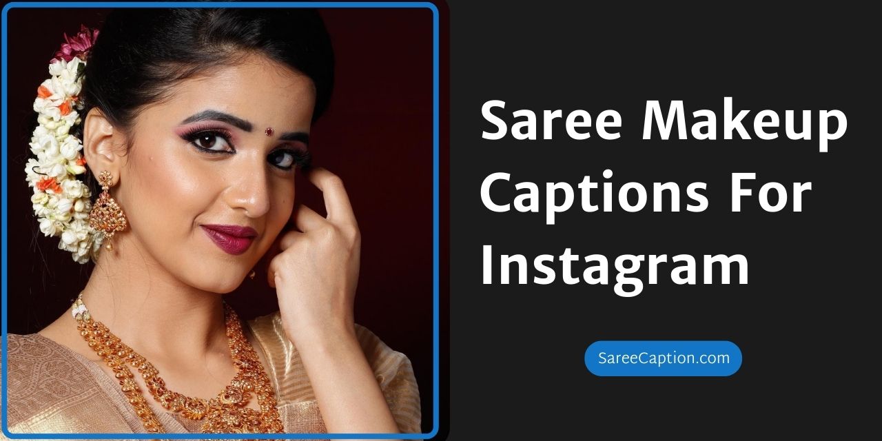 Saree Makeup Captions For Instagram