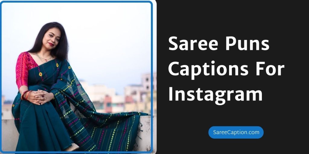 Saree Puns Captions For Instagram