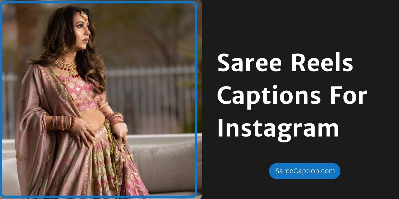 Saree Reels Captions For Instagram
