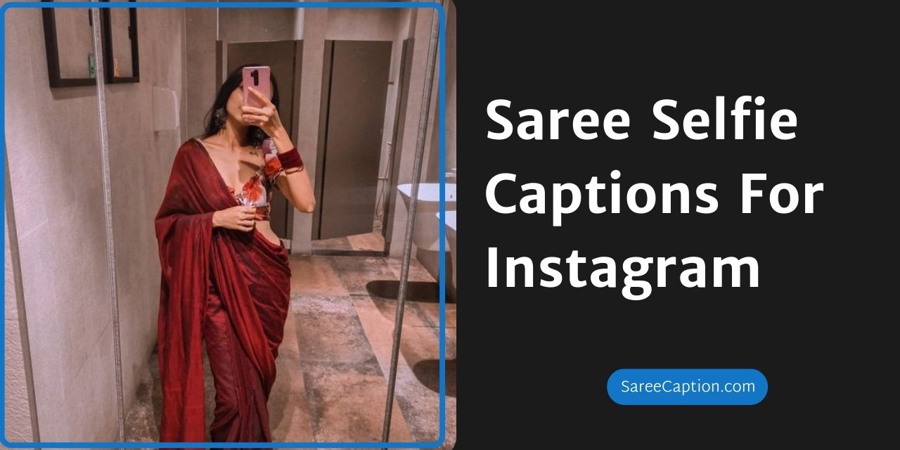 Saree Selfie Captions For Instagram