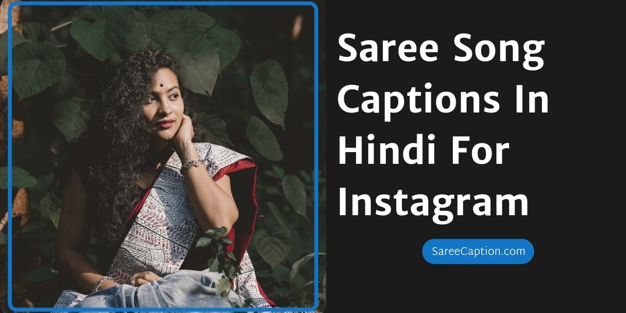 Saree Song Captions In Hindi For Instagram