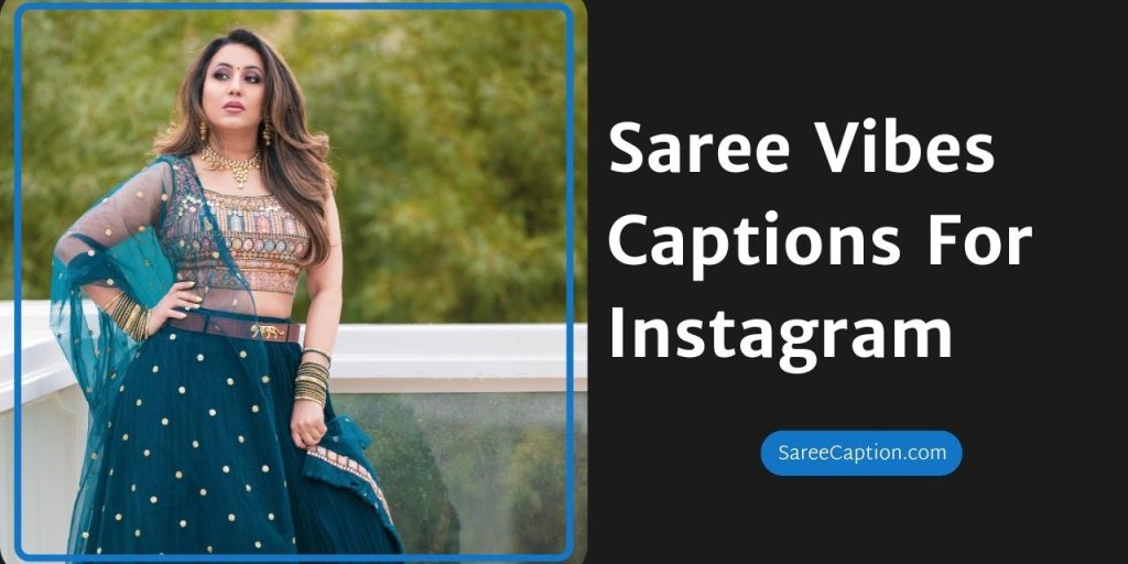 Saree Vibes Captions For Instagram