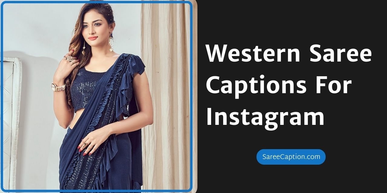 Western Saree Captions For Instagram